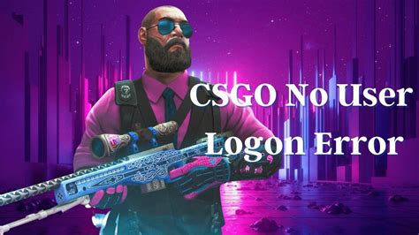 How To Fix CSGO No User Logon Error [Updated 2023]